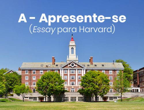 A – Apresente-se (Essay para Harvard)